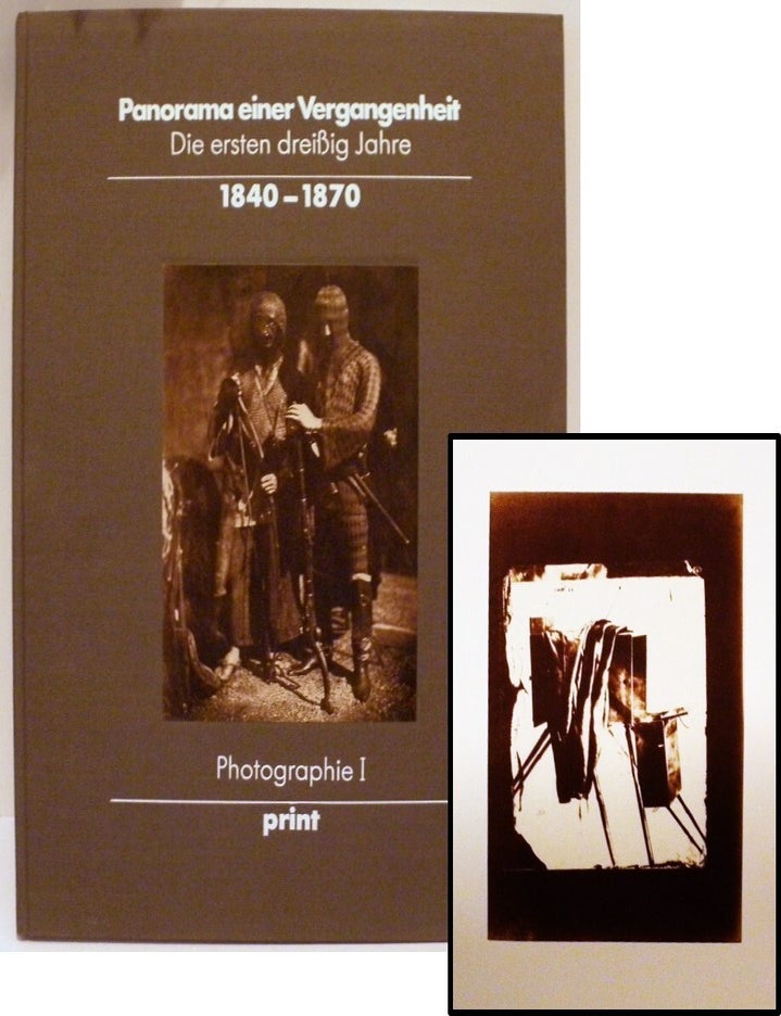 Item #000330 Panorama einer Vergangenheit: Die ersten dreibig Jahre 1840-1870. Photographie I. Werner Hofmann, Robert Lebeck.