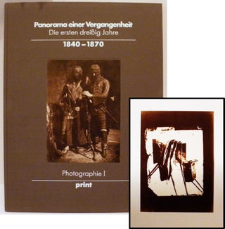 Item #000330 Panorama einer Vergangenheit: Die ersten dreibig Jahre 1840-1870. Photographie I....