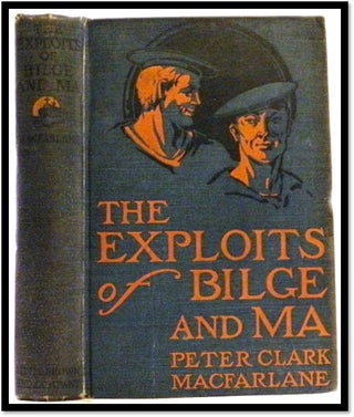 Item #002207 The Exploits of Bilge and Ma. Peter Clark Macfarlane