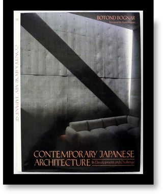 Item #002289 Contemporary Japanese Architecture, Its Development and Challenge. Botond Bognar