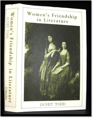 Item #002922 Women's Friendship in Literature. Janet M. Todd