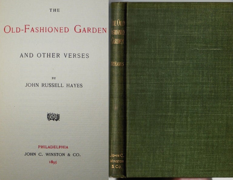 Item #002937 The Old-Fashioned Garden and Other Verses. John Russell Hayes.