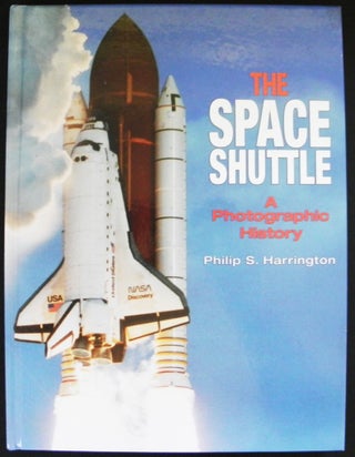 Item #003236 The Space Shuttle: A Photographic History. Philip S. Harrington
