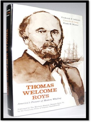 Thomas Welcome Roys, America's Pioneer of Modern Whaling