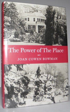 Item #003815 The Power of the Place. Joan Cowen Bowman
