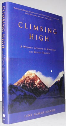 Climbing High: A Woman's Account of Surviving the Everest Tragedy. Lene Gammelgaard.