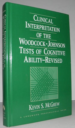 Item #004113 Clinical Interpretation of the Woodcock-Johnson Tests of Cognitive Ability. Kevin S....