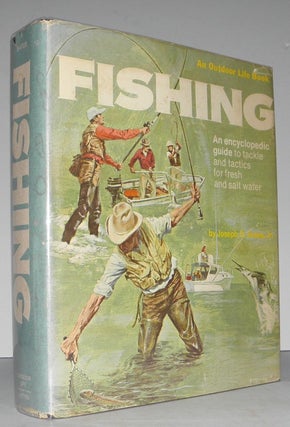 Item #004201 Fishing: An Outdoor Life Book. An Encyclopedic Guide to Tackle and Tactics for Fresh...