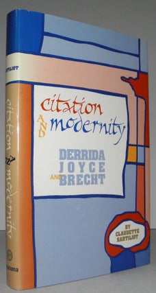 Item #004209 Citation and Modernity: Derrida, Joyce, and Brecht (Oklahoma Project for Discourse...