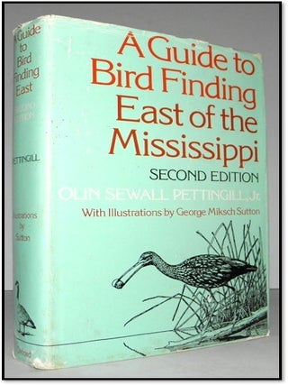 Item #004217 A Guide to Bird Finding East of the Mississippi. Olin Sewal Pettingill