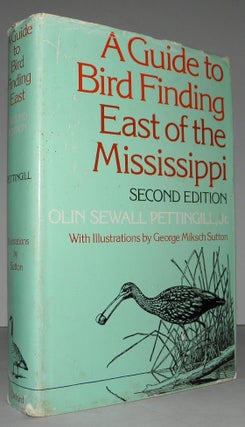 A Guide to Bird Finding East of the Mississippi. Olin Sewal Pettingill.