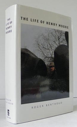 Item #004231 The Life of Henry Moore. Roger Berthoud