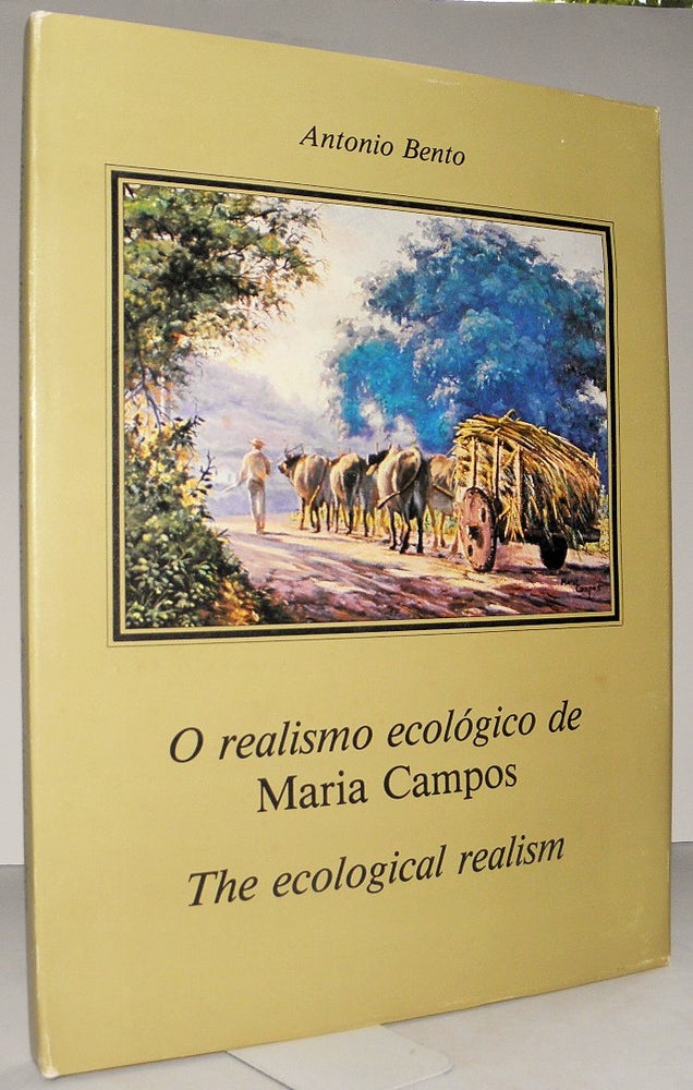 Item #004247 O Realismo ecologico de Maria Campos: The Ecological Realism. Antonio Bento, Austregésilo de Athayde.