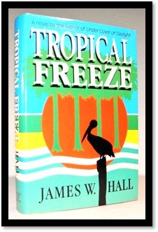 Item #004412 Tropical Freeze [Book 2 of the Thorn Series. Florida Keys]. James W. Hall