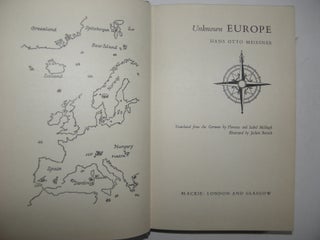 Unknown Europe. Forgotten Corners of Europe Rediscovered by an Insatiable Traveller.