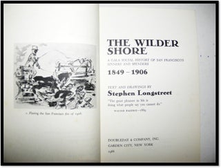 The Wilder Shore. A Gala Social History of San Francisco's Sinner and Saints.