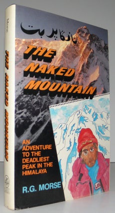 Item #005419 Naked Mountain an Adventure to the Deadliest Peak in the Himaya. Randy Morse