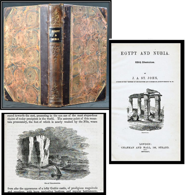Item #005496 Egypt and Nubia; their scenery and their people. Being incidents of history and travel, from the best and the most recent authorities, including J.L.Burckhardt and Lord Lindsay. J. A. St. John, 1795 - 1874 James Augustus.