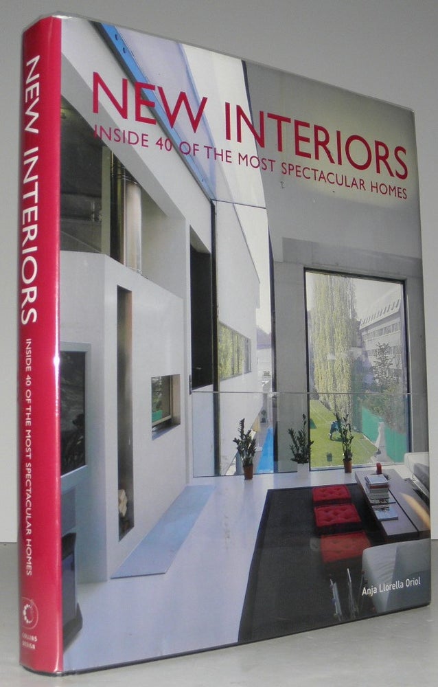 Item #005855 New Interiors: Inside 40 of the World's Most Spectacular Homes. Anja Llorella Oriol.