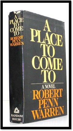 Item #005987 A Place to Come To. Robert Penn Warren
