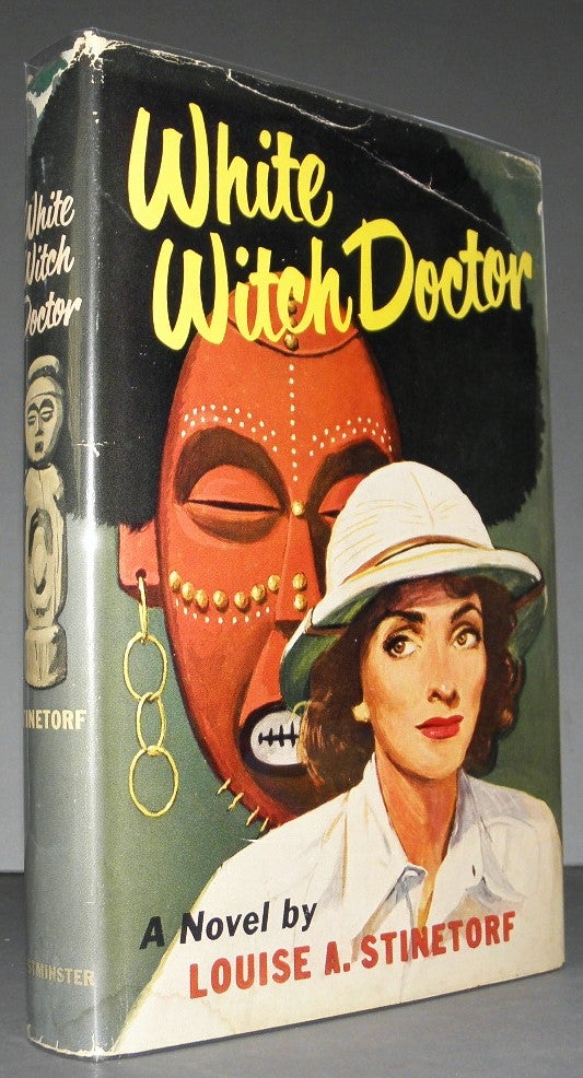 Item #006108 White Witch Doctor [Africa; Medical Missionary]. Louise A. Stinetorf.
