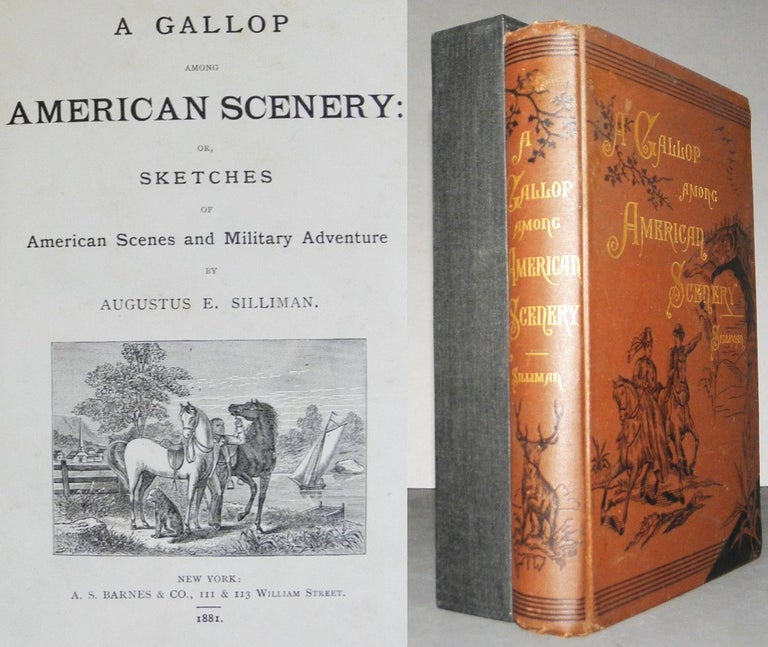 Item #006165 A Gallop Among American Scenery: Or, Sketches of American Scenes and Military Adventure. Augustus E. Silliman.