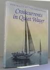 Item #006209 Crosscurrents in Quiet Waters: Portraits of the Chesapeake. Dan White.
