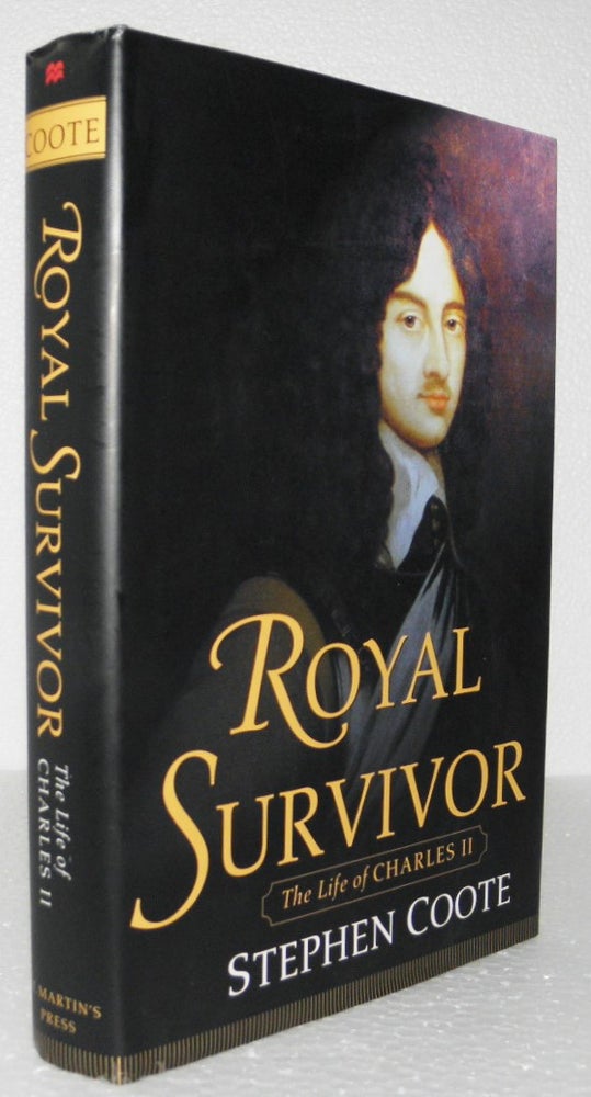 Item #006473 Royal Survivor: The Life of Charles II. Stephen Coote.