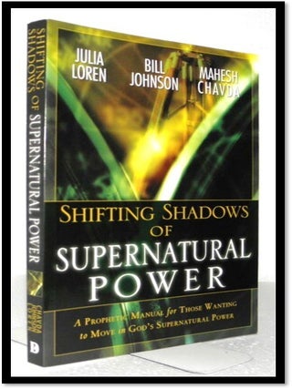 Item #006774 Shifting Shadow of Supernatural Power: A Prophetic Manual for Those Wanting to Move...