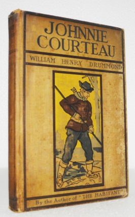 Item #006937 Johnnie Courteau and Other Poems. William Henry Drummond