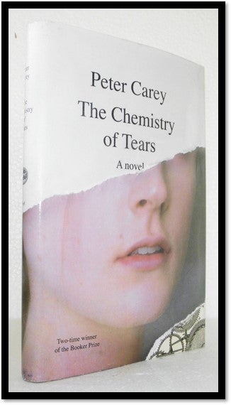 Item #007072 The Chemistry of Tears. Peter Carey.