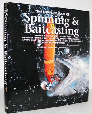 Item #007175 The Complete Book of Spinning and Baitcasting. Goran Cederberg, Jens Ploug Hansen
