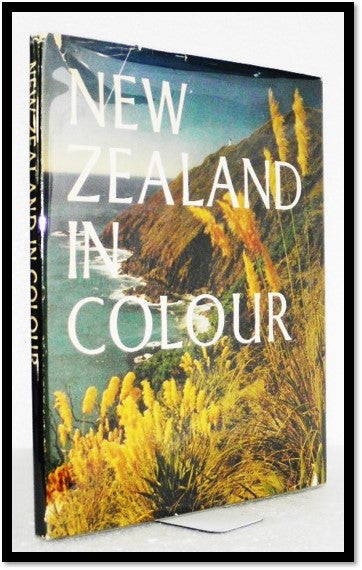 Item #007220 New Zealand In Colour. James K. Baxter.