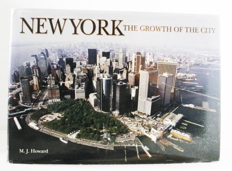 Item #007278 New York: The Growth of the City. M. J. Howard.