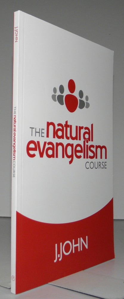 Item #007337 The Natural Evangelism Course. J. John.