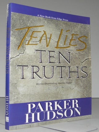 Item #007356 Ten Lies and Ten Truths: Stories Illuminating America Today. Parker Hudson