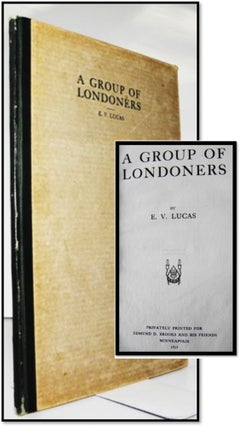 Item #007357 A Group of Londoners [Torch Press]. E. V. Lucas
