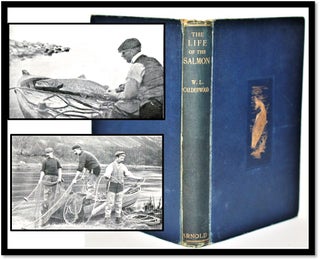 Item #007365 The Life of the Salmon: With Reference More Especially to the Fish in Scotland. W....