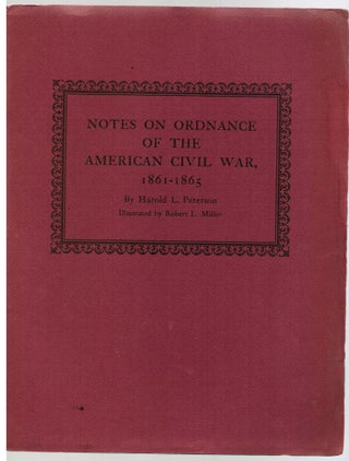 Item #007608 Notes on Ordnance of the American Civil War, 1861-1865. Harold L. Peterson