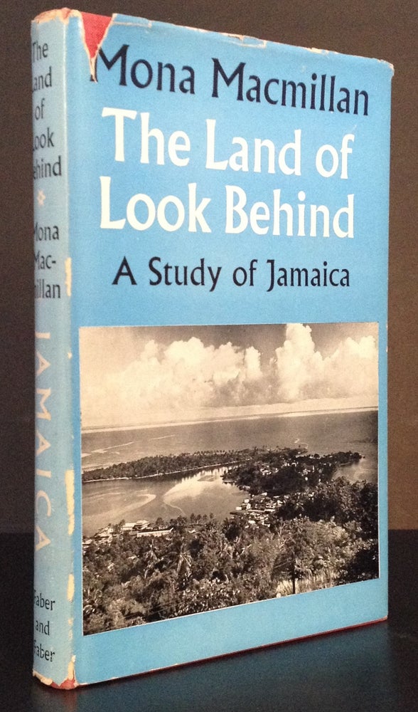 Item #007634 The Land of Look Behind. A Study of Jamaica. Mona Macmillan.