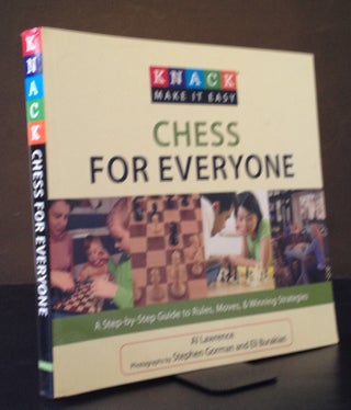 Knack Chess for Everyone: A Step-By-Step Guide To Rules, Moves & Winning Strategies (Knack:. Al Lawrence.