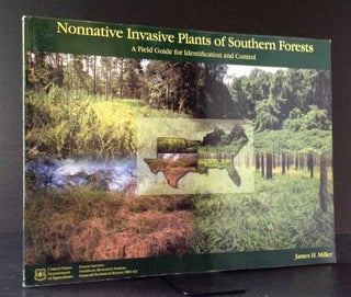 Nonnative Invasive Plants of Southern Forests. A Field Guide for Identification and Control. James H. Miller.