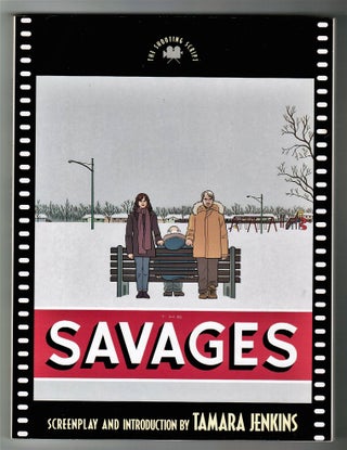 The Savages: The Shooting Script (Newmarket Shooting Scripts. Tamara Jenkins.
