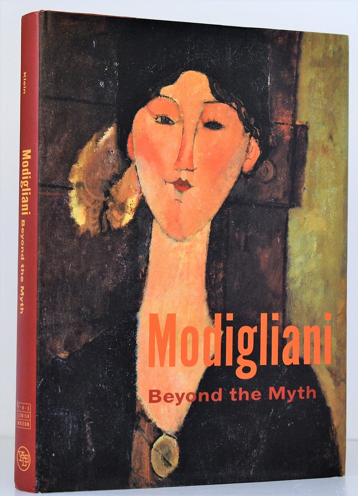 Item #008181 Modigliani: Beyond the Myth. Mason Klein, Emily Braun Maurice Berger, Griselda Pollock, Tamar Garb.
