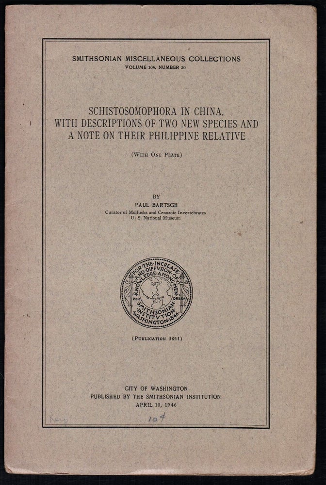 Item #008201 Schistosomophora in China, with descriptions of two new species and a note on their Philippine relative. Paul Bartsch.