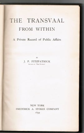The Transvaal From Within, A Private Record of Public Affairs [South Africa]