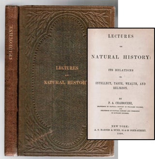Item #008229 Lectures on Natural History: Its Relations to Intellect, Taste, Wealth, and...