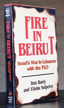 Item #008301 Fire in Beirut: Israel's War in Lebanon with the Palestine Liberation Organization....