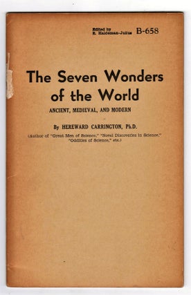 Item #008336 The Seven Wonders of the World: Ancient, Medieval, and Modern. Hereward Carrington