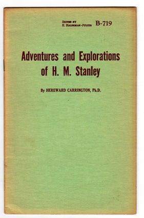 Item #008339 Adventures and Explorations of H. M. Stanley. Hereward Carrington